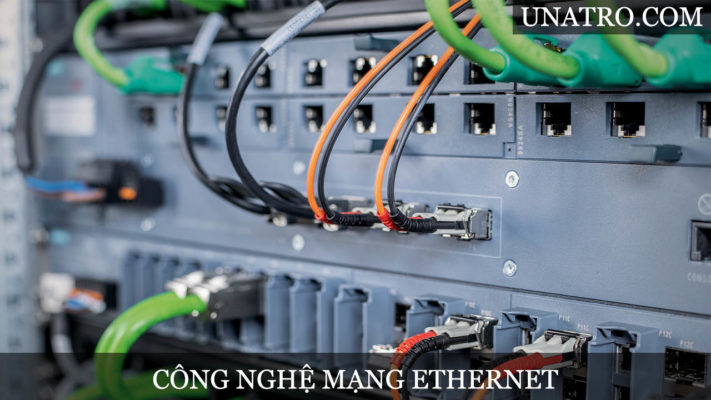 Ethernet là gì? Tìm hiểu về công nghệ mạng Ethernet