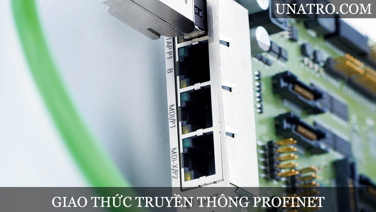 PROFINET là gì? Giao thức truyền thông công nghiệp Profinet